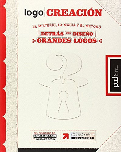 Logo creación: El misterio, la magia y el método detrás del diseño [Paperback] Gardner, Bill