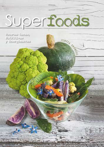 Superfoods: Recetas sanas, nutritivas y energizantes [Paperback] Trenchi, Cinzia