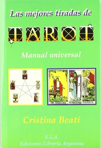 Las mejores tiradas de tarot : manual universal de tarot [Paperback] Beati, Cristina