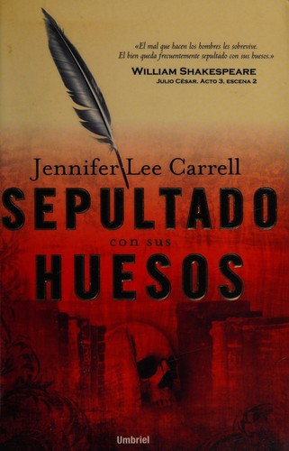 Sepultado con sus huesos/ Interred with Their Bones [Paperback] Carrell, Jennifer Lee