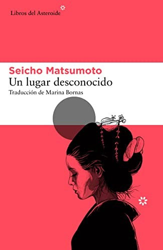 Un lugar desconocido [Paperback] Matsumoto, Seicho