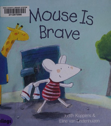 Mouse Is Brave [Hardcover] Koppens, Judith and Van Lindenhuizen, Eline