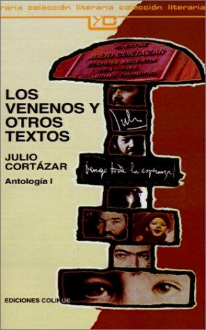 Los Venenos y Otros Textos [Paperback] Cortazar, Julio