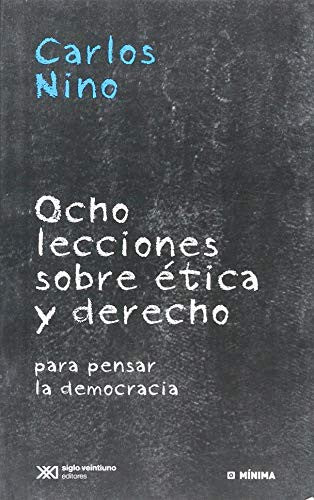Ocho lecciones sobre ética y derecho [Paperback] Nino, Carlos