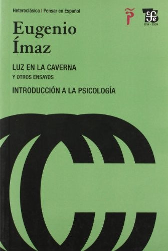 Luz En La Caverna: Introduccion a la Psicologia y Otros Ensayos Ímaz, Eugenio