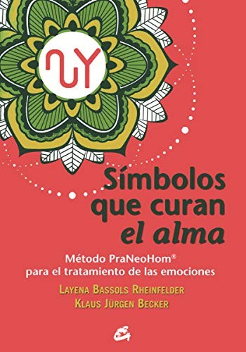 Símbolos que curan el alma [Paperback] Bassols Rheinfelder, Layena|Jürgen Becker, Klaus