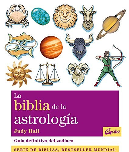La biblia de la astrología [Paperback] Hall, Judy