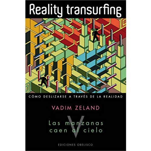 Reality Transurfing 5 Las Manzanas Caen Al Cielo [Paperback] Vadim Zeland and EDC OBELISCO