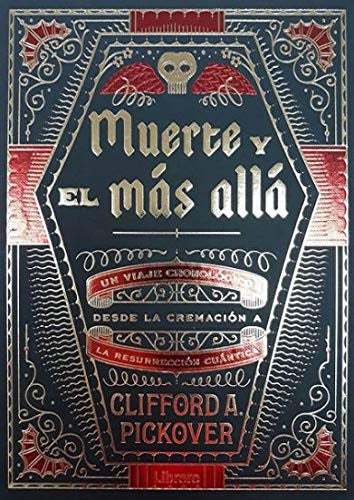 MUERTE Y EL MAS ALLA [Hardcover] Clifford A. Pickover