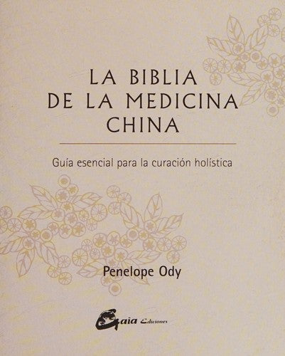 La biblia de la medicina china [Paperback] Ody, Penelope