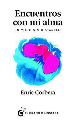 Encuentros con mi alma. Un viaje sin distancias [Paperback] Corbera, Enric