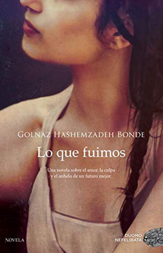 Lo que fuimos [Paperback] Hashemzadeh Bonde, Golnaz