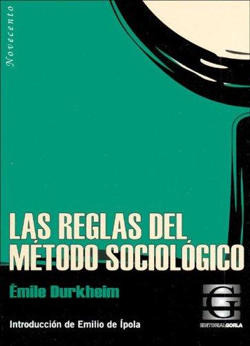 Las Reglas del Metodo Sociologico Durkheim, Emile