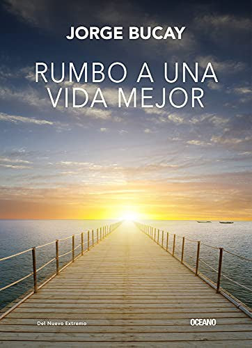 Rumbo a una vida mejor [Paperback] Bucay, Jorge
