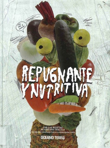 Repugnante y nutritiva [Hardcover] Chalela, Adriana and Magallanes, Alejandro