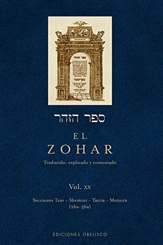 El Zohar (Vol. XX): Traducido, explicado y comentado Secciones Tzav - Sheminí - Tazría - Metzorá (26a - 56a) [Hardcover] Shimon Bar Iojai