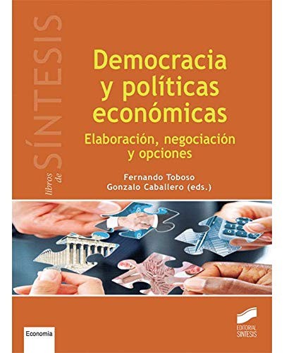 DEMOCRACIA Y POLITICAS ECONOMICAS. ELABORACION NEGOCIACION Y OPCIONES