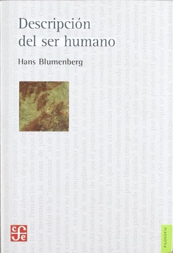 Fondo De Cultura Económica Descripción Del Ser Humano [Paperback] Blumenberg, Hans