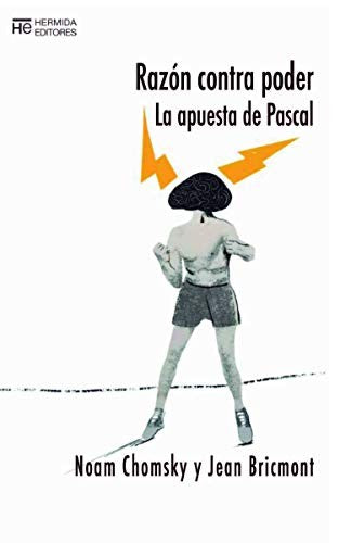 Razón contra poder. La apuesta de Pascal [Paperback] Chomsky, Noam; Bolognesi, Silvia and Piquero, José Luis