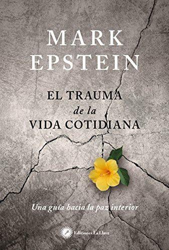El trauma de la vida cotidiana Epstein, Mark