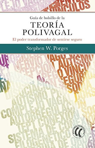 Guía de bolsillo de teoría polivagal: El poder transformador de sentirse seguro [Paperback] Stephen W. Porges