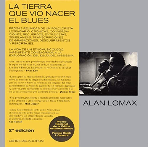La tierra que vio nacer el blues prosas reunidas de un folclorista leg [Paperback] Lomax, Alan