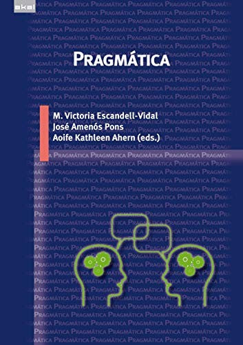 PRAGMÁTICA [Paperback] Escandell Vidal, María Victoria; Amenós Pons, José and Ahern, Aoife Katheleen