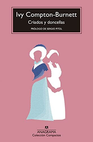 Criados Y Doncellas [Mass Market Paperback] Compton-Burnett, Ivy