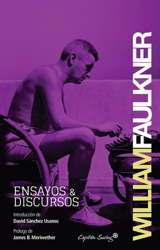 Ensayos y discursos [Paperback] Faulkner, William and Sánchez Usanos, David