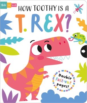 How Toothy Is a T. Rex? [Board book] Regan, Lisa and Wade, Sarah