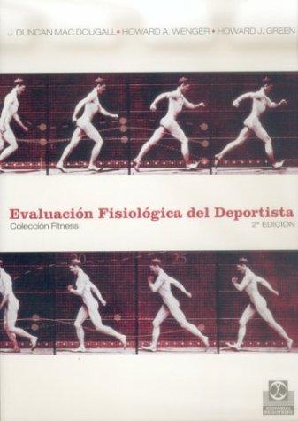 Evaluacion fisiologica del deportista / Physiological Testing of the High-Performance Athlete [Paperback] MacDougall