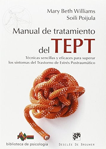 Manual De Tratamiento Del Trastorno De Estres Postraumatico: Tecnicas Sencillas Y Eficaces Para Superar Los Sintomas Del Trastorno De Estres Postraumatico (biblioteca De Psicologia) [Paperback] Poijula, Soili; Williams, Mary Beth