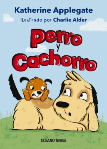 Perro y Cachorro [Paperback] Applegate, Katherine and Alder, Charlie