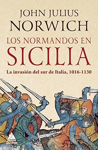 Los Normandos en Sicilia: 28 [Hardcover] John Julius Norwich