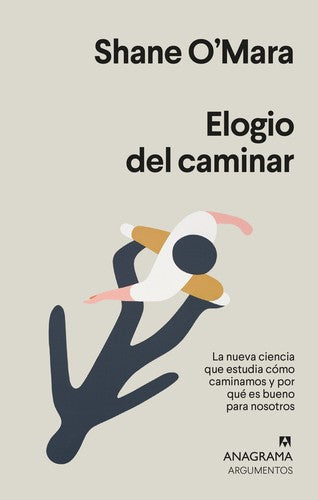 Elogio del caminar [Paperback] O'Mara, Shane