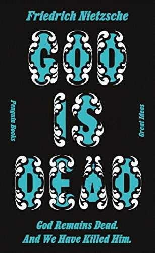 God Is Dead. God Remains Dead. And We Have Killed Him. [Paperback] Nietzsche, Friedrich; Hill, R. Kevin and Scarpitti, Michael A.