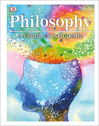 Philosophy: A Visual Encyclopedia [Hardcover] Fletcher, Robert; Romero, Paola; Talbot, Marianne; Warburton, Nigel and Whiston, Amna