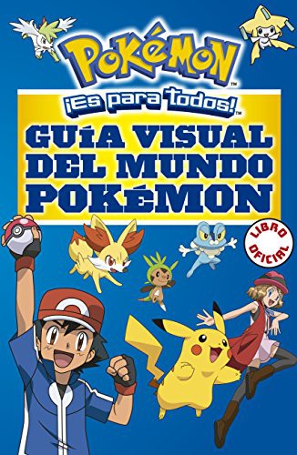 Guía visual del mundo Pokémon: Libro oficial [Paperback] Whitehill, Simcha; Fang, Katherine and Neves, Lawrence