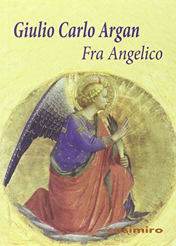 Fra Angelico [Paperback] Argan, Giulio Carlo