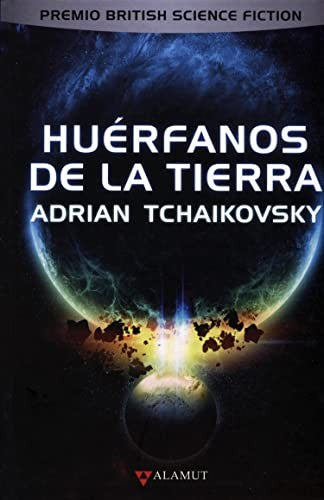Huérfanos de la tierra. Premio British Science Fiction: 106 [Hardcover] Tchaikovsky, Adrian