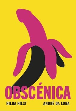Obscénica [Paperback] Hilst, Hilda