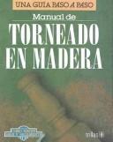 Manual De Torneado En Madera Una Guia Paso A Paso [Paperback] Luis Lesur Esquivel and TRILLAS, EDITORIAL