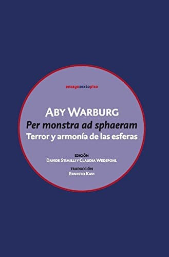 Per monstra ad sphaeram. Terror y armonía de las esferas [Paperback] Aby Warburg