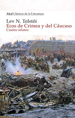 Ecos de Crimea y del Cáucaso: Cuatro relatos [Paperback] Lev. Tolstói