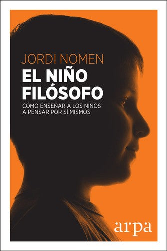 El niño filósofo: Cómo enseñar a los niños a pensar por sí mismos [Paperback] Nomen, Jordi