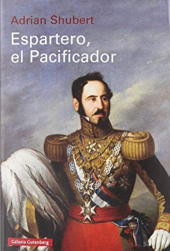Espartero, el Pacificador [Paperback] Adrian Shubert