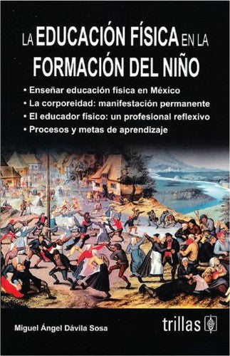 EDUCACION FISICA EN LA FORMACION DEL NIÑO, LA [Paperback] Miguel Ángel Dávila Sosa