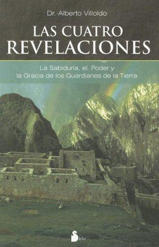Las cuatro revelaciones [Paperback] Alberto Villoldo