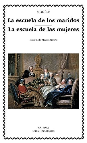 La Escuela de los Maridos; la Escuela de las Mujeres