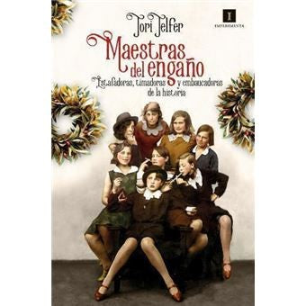 Maestras del engaño. Estafadoras, timadoras y embaucadoras de la historia [Paperback] Telfer, Tori